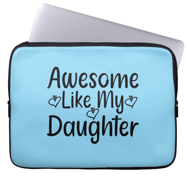 Awesome Like My Daughter Laptop Sleeve (Voorkant)