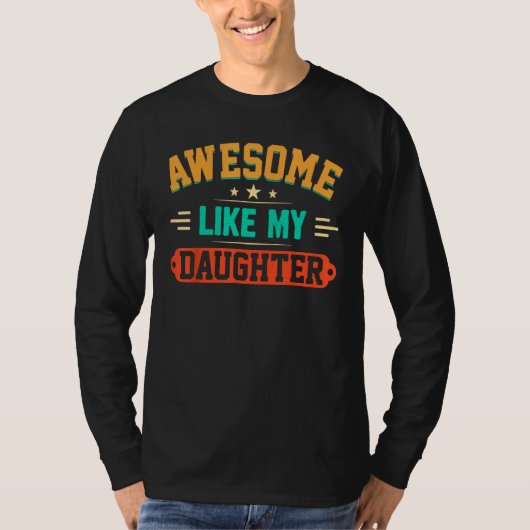 Awesome Like My Daughter  Men  Fathers Day Dad 11 T-shirt (Voorkant)