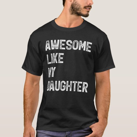 Awesome Like My Daughter  Men  Fathers Day Dad 6 T-shirt (Voorkant)