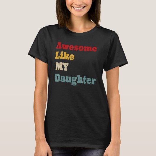 Awesome Like My Daughter Men  Fathers Day Dad T-shirt (Voorkant)