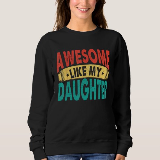 Awesome Like My Daughter Men Funny Fathers' Day 1 Trui (Voorkant)