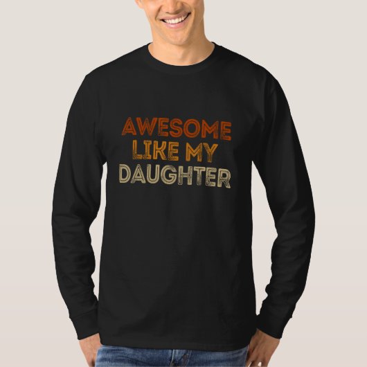 Awesome Like My Daughter   Men Funny Fathers Day D T-shirt (Voorkant)