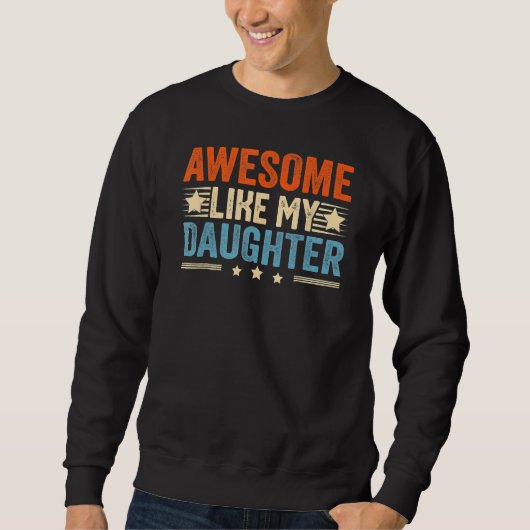 Awesome Like My Daughter Men Funny Fathers Day D Trui (Voorkant)