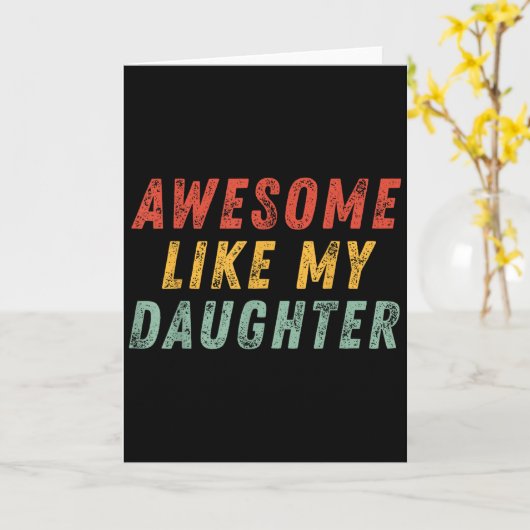 Awesome Like My Daughter Men Funny Fathers Day Dad Kaart (Gele Bloem)