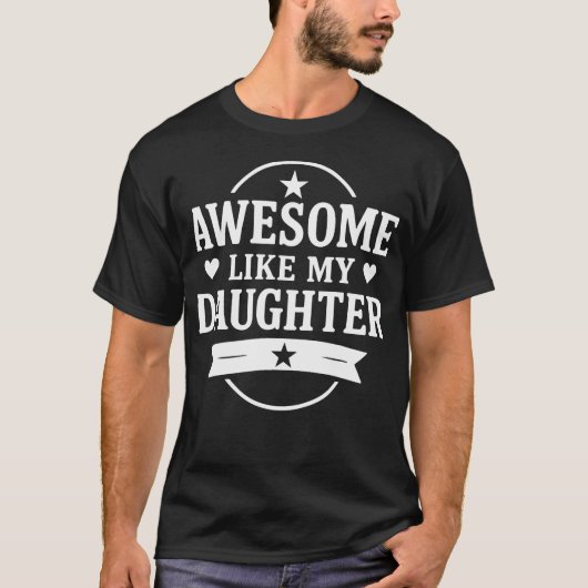 Awesome Like My Daughter Men Funny Fathers Day Dad T-shirt (Voorkant)