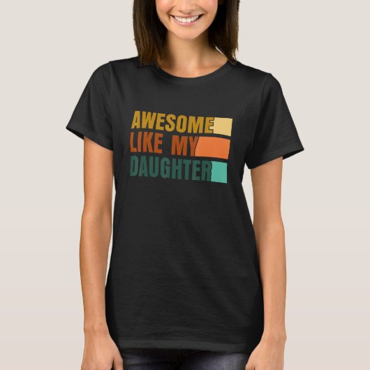 Awesome Like My Daughter Men Funny Fathers Day Dad T-shirt (Voorkant)