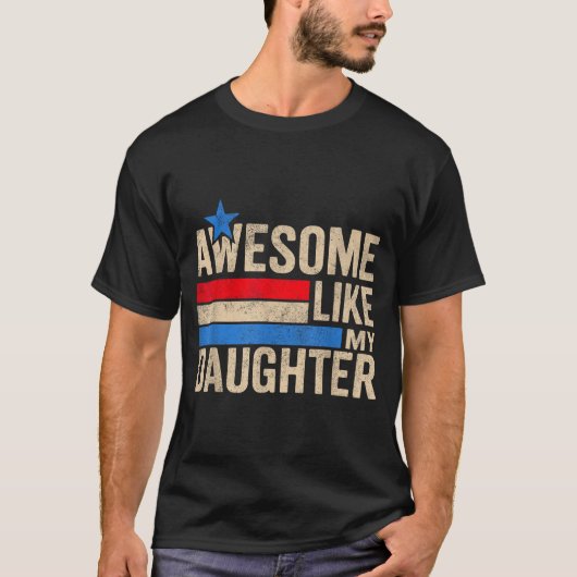 Awesome Like My Daughter Men Funny Fathers Day Dad T-shirt (Voorkant)