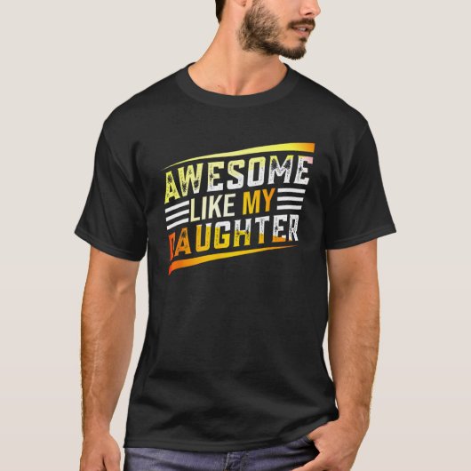 Awesome Like My Daughter   Men Funny Fathers Day R T-shirt (Voorkant)