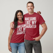 Awesome Like My Daughter  Parents Day Gift T-shirt (Unisex)