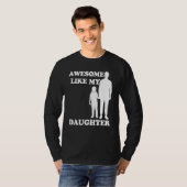 Awesome Like My Daughter  Parents' Day T-shirt (Voorkant volledig)