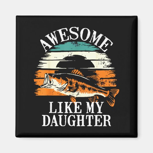 Awesome Like My Daughter Retro Fishing Dad Funny F Magneet (Voorkant)