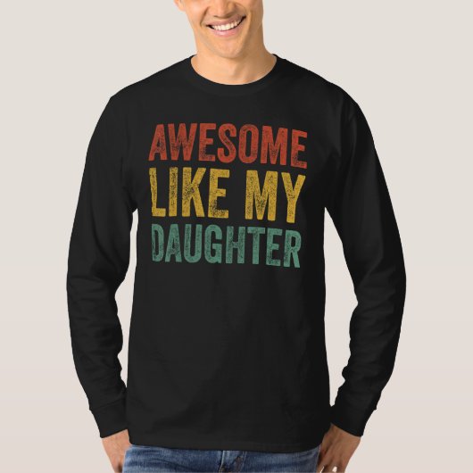 Awesome Like My Daughter Retro Men Dad Fathers 6 T-shirt (Voorkant)