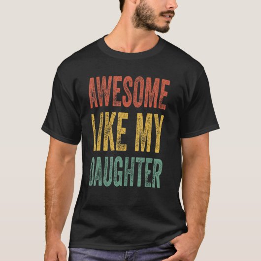 Awesome Like My Daughter Retro Men Dad Fathers T-shirt (Voorkant)