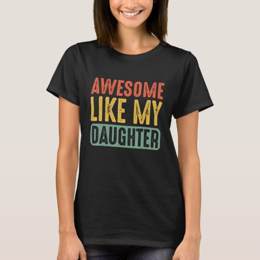 Awesome Like My Daughter Retro Men Dad  Fathers T-shirt (Voorkant)