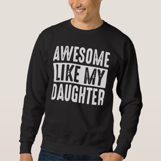 Awesome Like My Daughter Retro Men Dad Funny Fathe Trui (Voorkant)