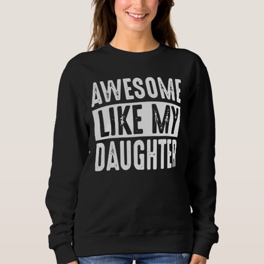 Awesome Like My Daughter Retro Men Dad Funny Fathe Trui (Voorkant)