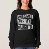 Awesome Like My Daughter Retro Men Dad Funny Fathe Trui (Voorkant)