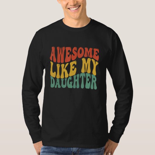 Awesome Like My Daughter Retro Men Dad Funny Groov T-shirt (Voorkant)