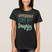Awesome Like My Daughter  Retro Men Father s Day 5 T-shirt (Voorkant)