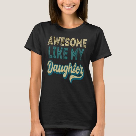 Awesome Like My Daughter  Retro Men Father s Day 5 T-shirt (Voorkant)