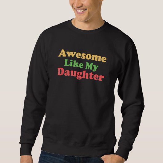 Awesome Like My Daughter Retro Men Women Dad Fathe Trui (Voorkant)