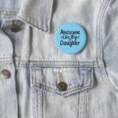 Awesome Like My Daughter Ronde Button 5,7 Cm (In situ)