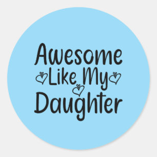 Awesome Like My Daughter Ronde Sticker