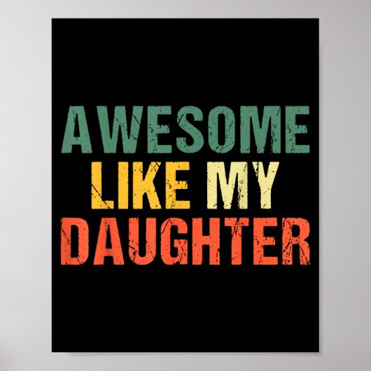 Awesome Like My Daughter Shirt Funny Men Dad Fathe Poster (Voorkant)