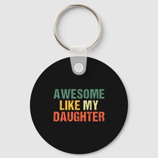 Awesome Like My Daughter Shirt Funny Men Dad Fathe Sleutelhanger (Voorkant)