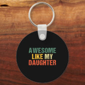 Awesome Like My Daughter Shirt Funny Men Dad Fathe Sleutelhanger (Voorkant)
