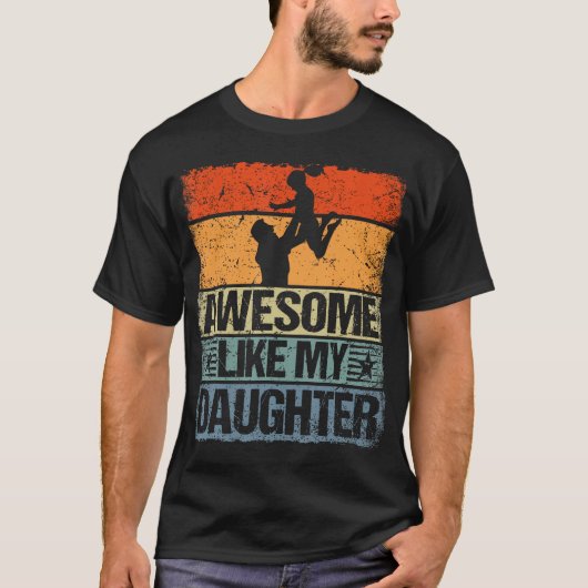 Awesome Like My Daughter Shirt Gift Funny Father'S (Voorkant)