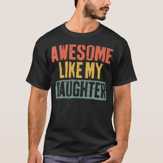 Awesome Like My Daughter Shirt Men Vintage Fathers (Voorkant)