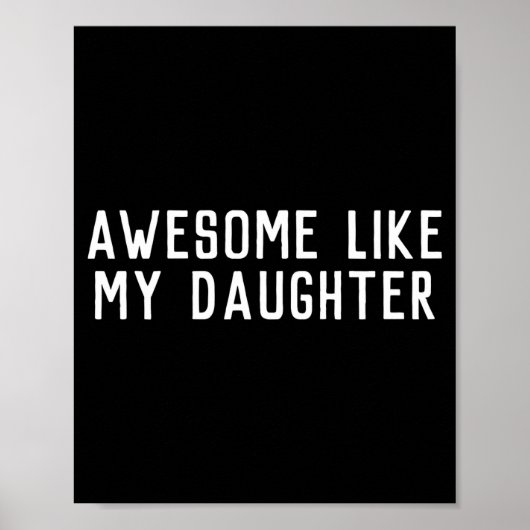 Awesome Like My Daughter Son Father Child Matching Poster (Voorkant)