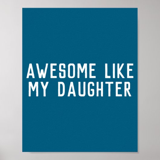 Awesome Like My Daughter Son Father Child Matching Poster (Voorkant)