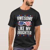 Awesome Like My Daughter Sunglasses 4th Of July  D T-shirt (Voorkant)