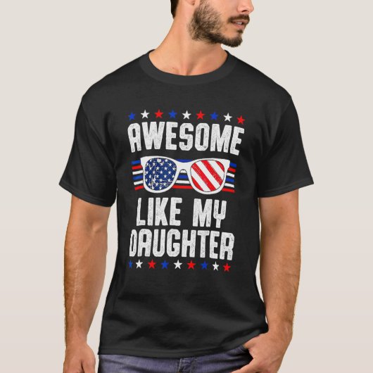 Awesome Like My Daughter Sunglasses 4th Of July  D T-shirt (Voorkant)