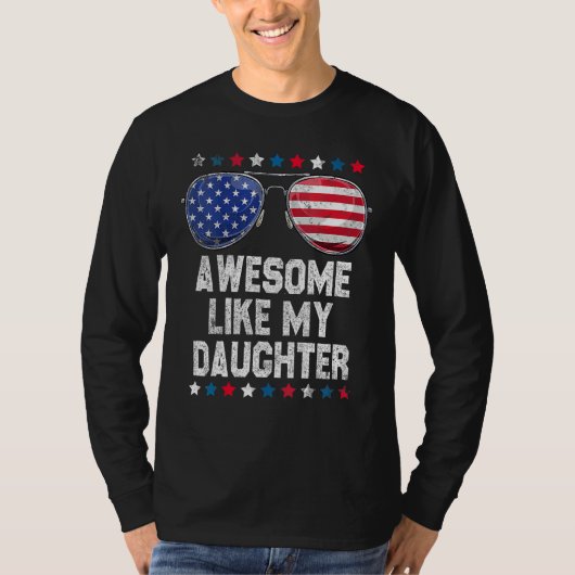 Awesome Like My Daughter Sunglasses 4th Of July    T-shirt (Voorkant)