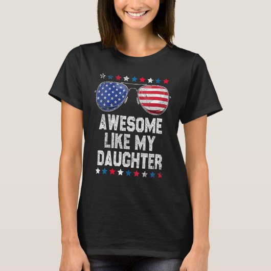 Awesome Like My Daughter Sunglasses 4th Of July    T-shirt (Voorkant)