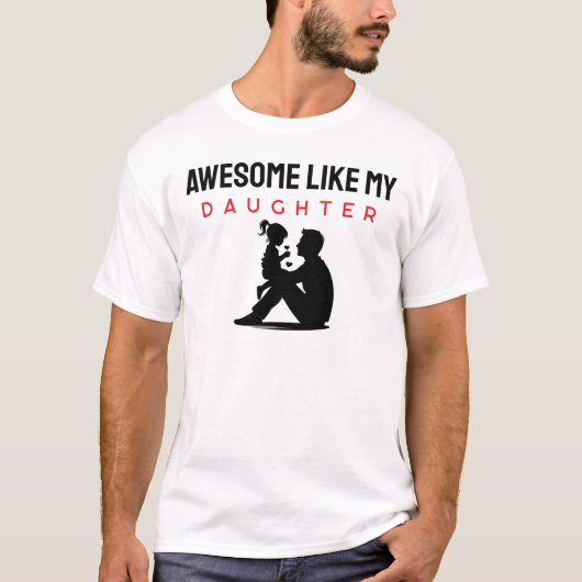 Awesome Like My Daughter T-shirt (Voorkant)