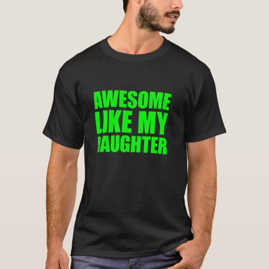 Awesome Like My Daughter T-shirt (Voorkant)