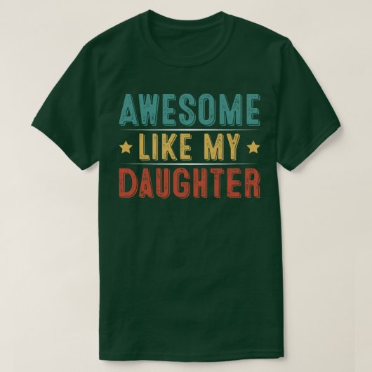 Awesome Like My Daughter T-shirt (Design voorkant)