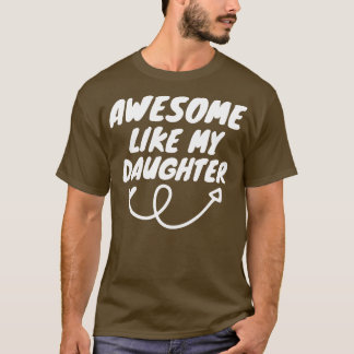 Awesome Like My Daughter T-shirt