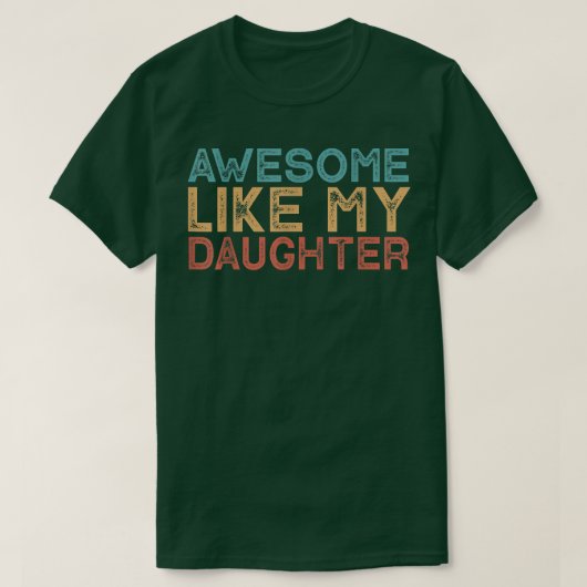 Awesome Like My Daughter T-shirt (Design voorkant)