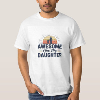 Awesome Like My Daughter T-shirt | Father Daughter