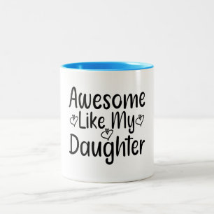 Awesome Like My Daughter Tweekleurige Koffiemok