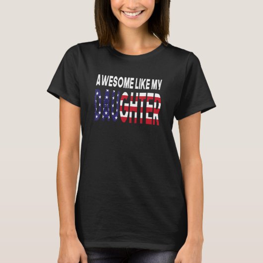 Awesome Like My Daughter US Flag Fathers Day 4th o T-shirt (Voorkant)