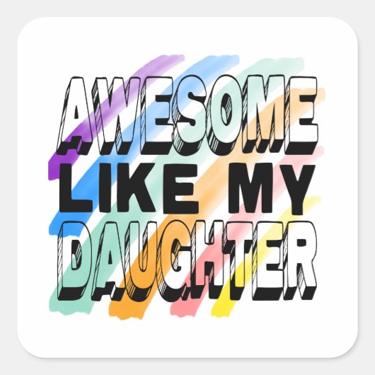Awesome Like My Daughter Vierkante Sticker (Voorkant)