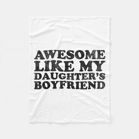 Awesome Like My Daughters Boyfriend Funny Mom Dad  Fleece Deken (Voorkant)