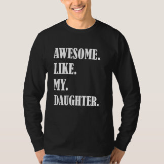 Awesome Like My Daughters Father's day family humo T-shirt