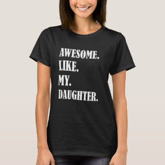Awesome Like My Daughters Father's day family humo T-shirt